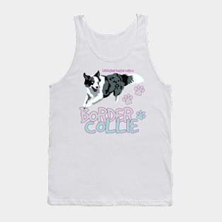 Life is Better with a Border Collie! Especially for Border Collie Dog Lovers! Tank Top